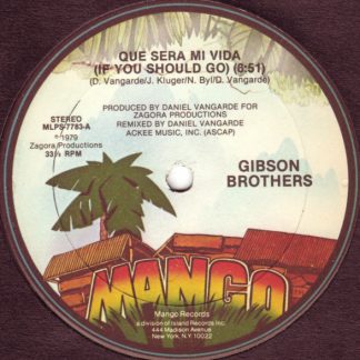 Gibson Brothers ‎– Que Sera Mi Vida (If You Should Go)  12"