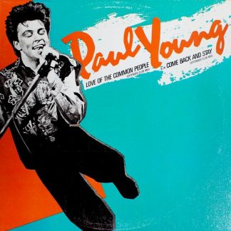 Paul Young ‎– Love Of The Common People (Extended Club Mix) / Come Back And Stay (Extended Club Mix)    12"