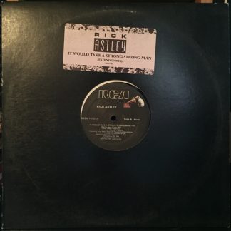 Rick Astley ‎– It Would Take A Strong Strong Man   12"