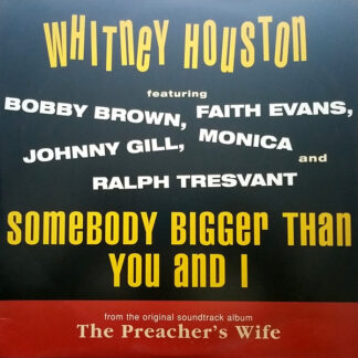 Whitney Houston ‎– Somebody Bigger Than You And I     12"