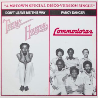 Thelma Houston / Commodores ‎– Don't Leave Me This Way / Fancy Dancer   12"