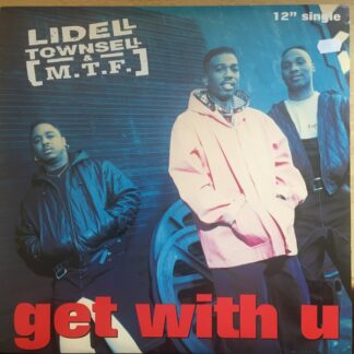 Lidell Townsell & M.T.F. ‎– Get With U      12"