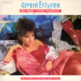 Gloria Estefan And Miami Sound Machine – Rhythm Is Gonna Get You      12"