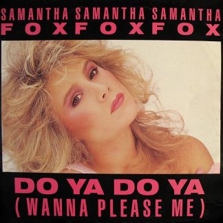 Samantha Fox – Do Ya Do Ya (Wanna Please Me)    12"