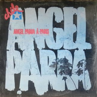 Angel Parra – A Paris, Avant - Aujourd'hui      2xLP    album