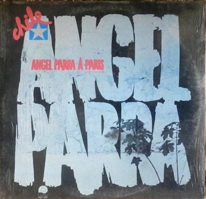 Angel Parra – A Paris, Avant - Aujourd'hui      2xLP    album