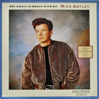 Rick Astley – She Wants To Dance With Me      12"