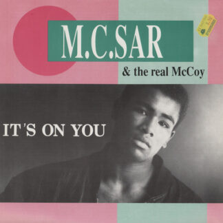 M.C. Sar & The Real McCoy – It's On You     12"