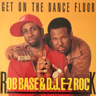 Rob Base & D.J.E-Z Rock – Get On The Dance Floor    12"