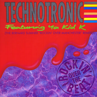 Technotronic Featuring Ya Kid K – Rockin' Over The Beat (The Bernard Sumner "Rockin' Over Manchester" Remixes)