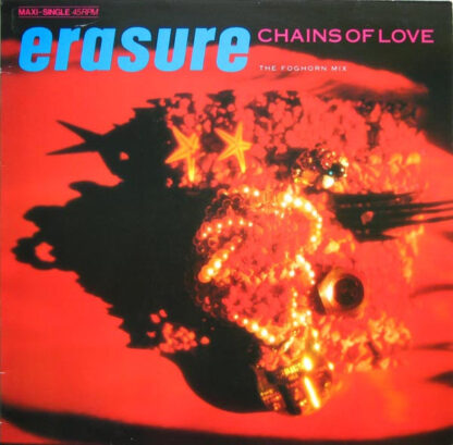 Erasure – Chains Of Love (The Foghorn Mix)    12"