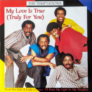 The Temptations – My Love Is True (Truly For You) / Treat Her Like A Lady (Club Mix) / I'll Keep My Light In My Window   12"   ( epoca )