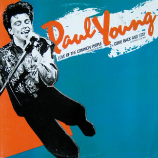 Paul Young – Love Of The Common People (Extended Club Mix) / Come Back And Stay (Extended Club Mix)  ( epoca )