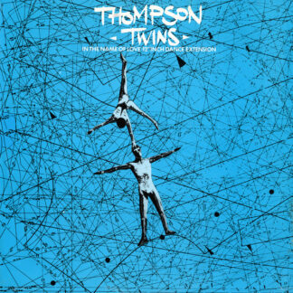 Thompson Twins – In The Name Of Love (12" Inch Dance Extension)     12"    ( epoca )