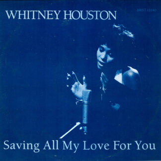 Whitney Houston – Saving All My Love For You   	Vinilo, 12", 45 RPM, Single    ( nuevo )