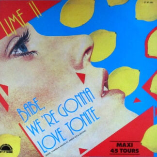 Lime II – Babe, We're Gonna Love Tonite    Vinilo, 12", 45 RPM, Maxi-Single, Stereo   ( epoca)