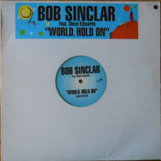 Bob Sinclar Feat. Steve Edwards – World, Hold On     Vinilo, 12"    ( epoca )