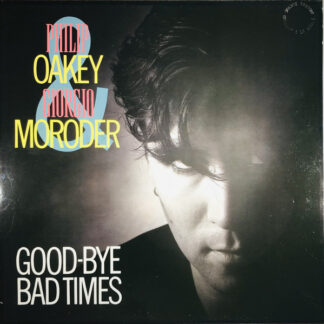 Philip Oakey & Giorgio Moroder – Good-Bye Bad Times    Vinilo, 12", 45 RPM, Maxi-Single   ( epoca )